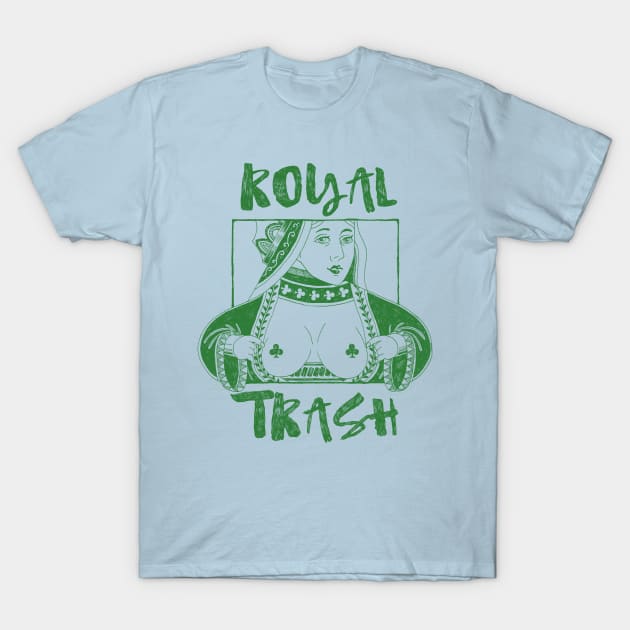 Royal Trash Queen T-Shirt by Meganpalmer